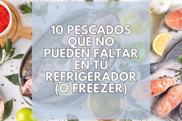 10 pescados que no pueden faltar en tu refrigerador o freezer, con salmón, atún y pescados frescos sobre una mesa con ingredientes