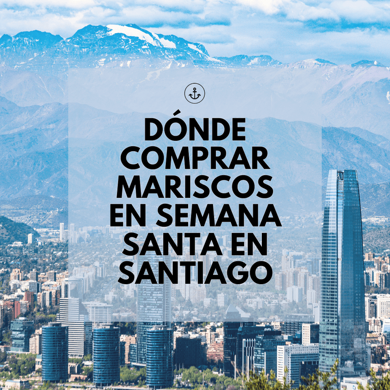 Dónde Comprar Mariscos en Semana Santa en Santiago