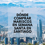 Dónde Comprar Mariscos en Semana Santa en Santiago