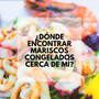 banner con leyenda sobre donde encontrar mariscos congelados cerca de mi
