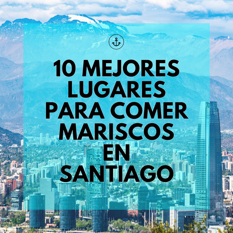 Imagen de Santiago de Chile y leyenda de 10 mejores lugares para comer mariscos y pescados